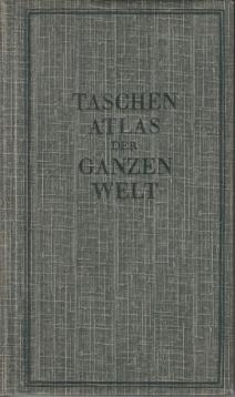 Taschenatlas der ganzen Welt, völlig neubearbeitet und erweitert. 26 Karten in Kupferstich mit Index und statistischem Text.