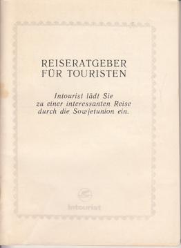 Reiseratgeber für Touristen. Intourist lädt Sie zu einer interessanten Reise durch die Sowjetuniton ein.
