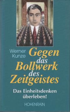 Gegen das Bollwerk des Zeitgeistes. Das Einheitsdenken überleben!