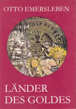 Länder des Goldes. Der Ausklang des großen Entdeckerzeitalters.