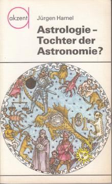 Astrologie - Tochter der Astronomie?