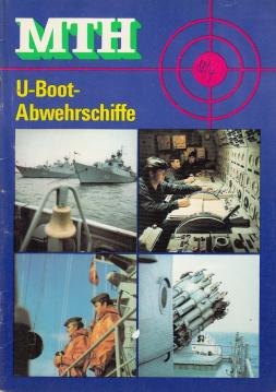 Militärtechnische Hefte (MTH): U-Boot-Abwehrschiffe Militärtechnische Hefte (MTH): U-Boot-Abwehrschiffe