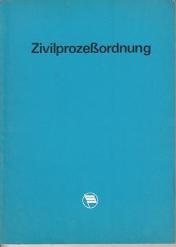 Zivilprozeßordnung - Gesetz über das gerichtliche Verfahren in Zivil- Familien- und Arbeitsrechtssachen