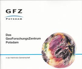 GFZ Potsdam Das GeoForschungsZentraum Potsdam in der Helmholtz-Gemeinschaft