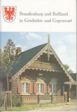Brandenburg und Rußland in Geschichte und Gegenwart
