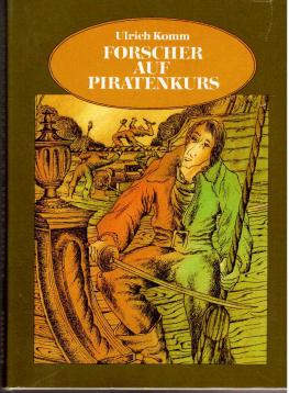 Forscher auf Piratenkurs. Mit Illustrationen von Günther Lück