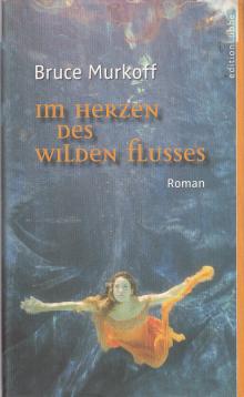 Im Herzen des wilden Flusses