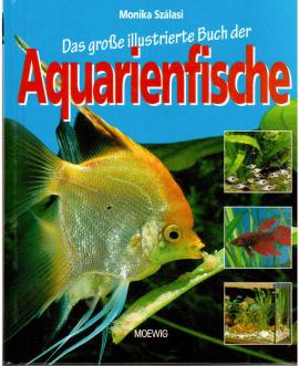 Das große illustrierte Buch der Aquarienfische