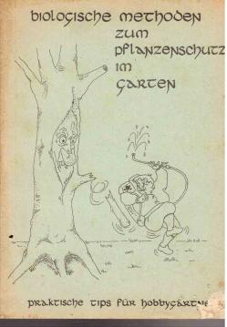 Biologische Methoden zum Pflanzenschutz im Garten : Praktische Tips für Hobbygärtner