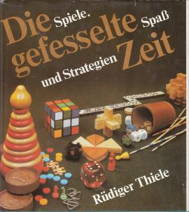 Die gefesselte Zeit. Spiele, Spaß und Strategien
