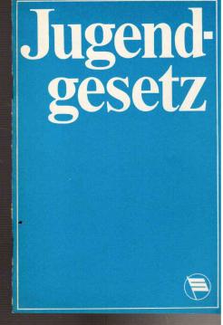 Gesetz über die Teilnahme der Jugend an der Gestaltung der entwickelten sozialistischen Gesellschaft und über ihre allseitige Förderung in der Deutschen Demokratischen Repbulik - Jugendgesetz der DDR