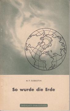 So wurde die Erde. Tagblatt-Bibliothek Nr. 1280