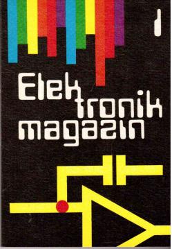Elektronikmagazin 1 Information, Unterhaltung, Baupraxis, Hardware, Software, Schaltungen