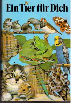 Ein Tier für dich Mit 500 farbigen Illustrationen und 25 Tabellen
