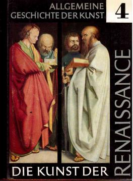 Allgemeine Geschichte der Kunst. Bd. 4. Die Kunst der Renaissancezeit