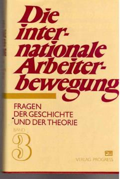 Die internationale Arbeiterbewegung. Fragen der Geschichte und der Theorie in sieben Bänden. Ditter Band: Der Beginn der revolutionären Schlachten des 20. Jahrhunderts