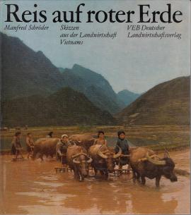 Reis auf roter Erde - Skizzen aus der Landwirtschafts Vietnams.