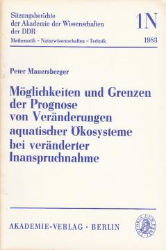 Möglichkeiten und Grenzen der Prognose von Veränderungen aquatischer Ökosysteme bei veränderter Inanspruchnahme