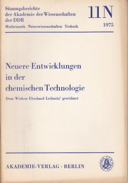 Neuere Entwicklungen in der chemischen Technologie. Dem Wirken Eberhard Leibnitz gewidmet