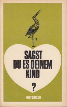 Sagst du es deinem Kind?, Zur Geschlechtererziehung im Kindes- und Jugendalter