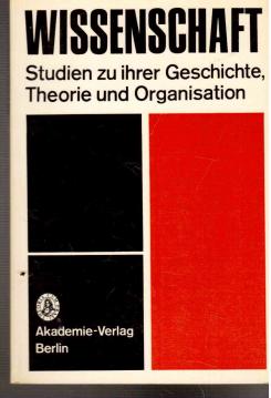 Wissenschaft. Studien zu ihrer Geschichte, Theorie und Organisation