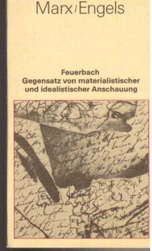 Karl Marx: Feuerbach - Gegensatz von materialistischer und idealistischer Anschauung