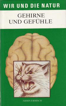 Gehirne und Gefühle. Naturwissenschaftliche Erkenntnisse über Emotionen und Motivationen