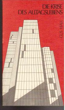 Die Krise des Alltagslebens und deren siegreiche Bekämpfung