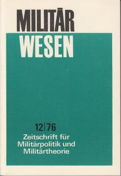 Militärwesen - Zeitschrift für Militärpolitik und Militärtheorie Heft 12/1976