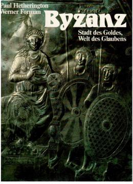 Byzanz Stadt des Goldes Welt des Glaubens