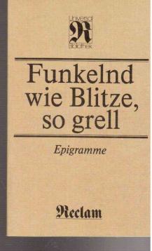 Funkelnd wie Blitze, so grell. Epigramme aus der griechischen Anthologie.