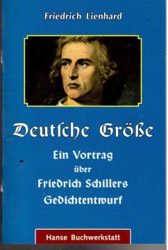Deutsche Größe: Ein Vortrag über Schillers Gedichtentwurf.