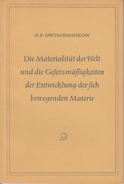 Die Materialität der Welt und die Gesetzmäßigkeiten der Entwicklung der sich bewegenden Materie
