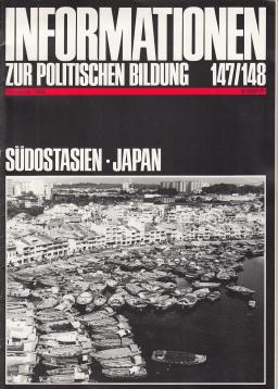 Informationen zur politischen Bildung 147/148: Südostasien, Japan