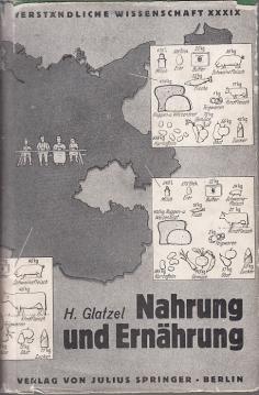 Nahrung und Ernährung. Altbekanntes und Neuerforschtes vom Essen (Verständliche Wissenschaft, Band 39)