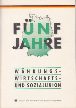Fünf Jahre Währungs-, Wirtschafts- und Sozialunion