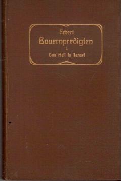 Bauernpredigten I. Das Heil in Israel. Predigtentwürfe über die Eisenacher alttestamentlichen Texte