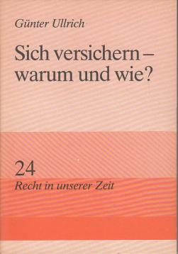 Sich versichern, warum und wie? Sich versichern, warum und wie?