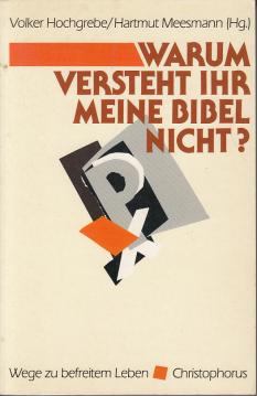 Warum versteht ihr meine Bibel nicht? Warum versteht ihr meine Bibel nicht?