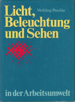 Licht Beleuchtung und Sehen in der Arbeitsumwelt