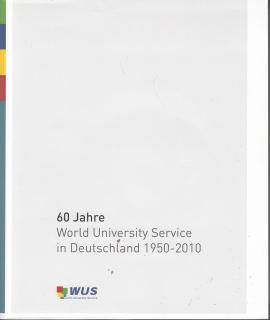 60 Jahre - World Univesity Service in Deutschland 1950-2010: Menschenrecht auf Bildung