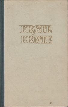 Erste Ernte. Gedichte, Kurzgeschichten und Erzählungen junger Autoren unserer Republik. Mit einem Vorwort von Rudolf Leonhard.