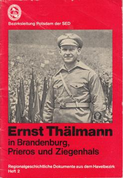 Ernst Thälmann in Brandenburg, Prieros und Ziegenhals. Ernst Thälmann in Brandenburg, Prieros und Ziegenhals.