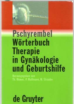 Pschyrembel Wörterbuch Therapie in Gynäkologie und Geburtshilfe