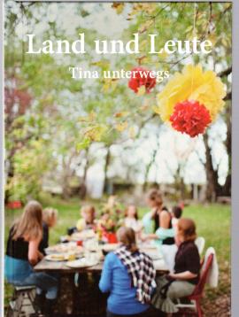 Land und Leute - Tina unterwegs