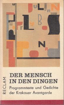 Der Mensch in den Dingen. Programmtexte und Gedichte der Krakauer Avantgarde