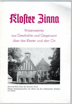 Kloster Zinna : Wissenswertes aus Geschichte und Gegenwart über das Kloster und den Ort