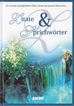 Zitate & Sprichwörter : das richtige Wort zur richtigen Zeit.