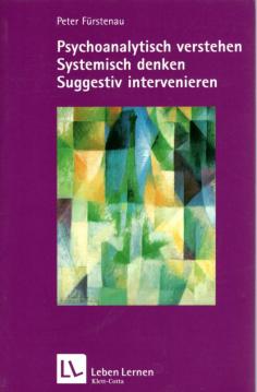 Psychoanalytisch verstehen, Systemisch denken, Suggestiv intervenieren