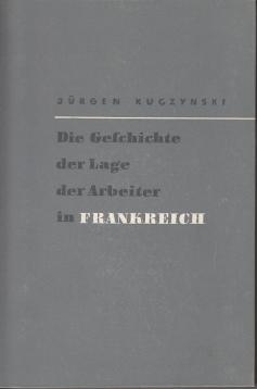 Die Geschichte der Lage der Arbeiter in Frankreich von 1700 bis in die Gegenwart Die Geschichte der Lage der Arbeiter in Frankreich von 1700 bis in die Gegenwart